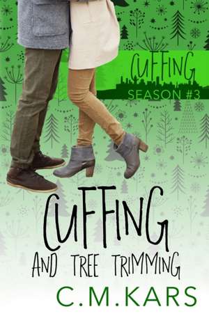 Cuffing and Tree Trimming de C. M. Kars