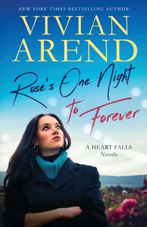 Rose's One Night to Forever de Vivian Arend