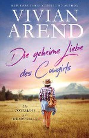 Arend, V: Die geheime Liebe des Cowgirls