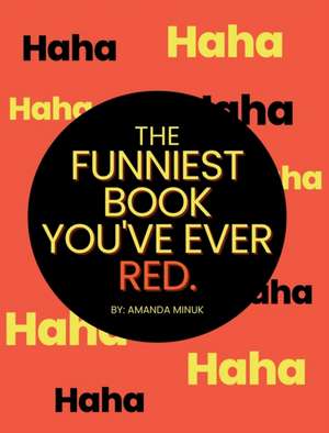 The Funniest Book You've Ever Red de Amanda Minuk