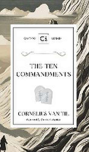 The Ten Commandments de Cornelius Van Til