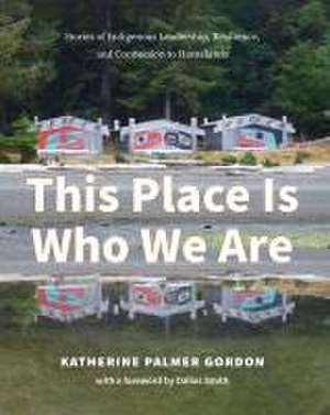 This Place Is Who We Are de Katherine Palmer Gordon