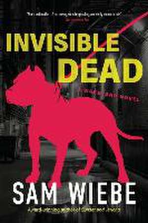 Invisible Dead de Sam Wiebe