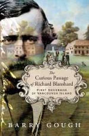 The Curious Passage of Richard Blanshard de Barry Gough