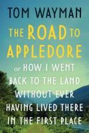 The Road to Appledore de Tom Wayman