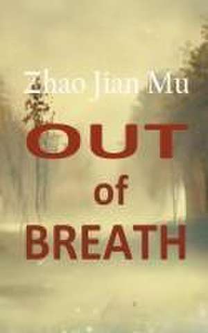 Out of Breath de Jian Mu Zhao