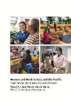 Women and Work in Asia and the Pacific: Experiences, challenges and ways forward de Professor Jane Parker