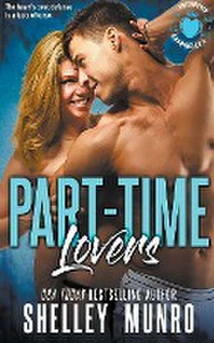 Part-Time Lovers de Shelley Munro