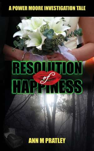 Resolution of Happiness de Ann M Pratley