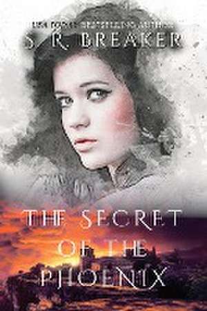 THE SECRET OF THE PHOENIX de S. R. Breaker