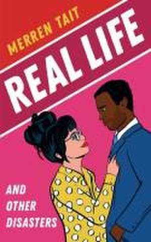 Real Life and Other Disasters de Merren Tait