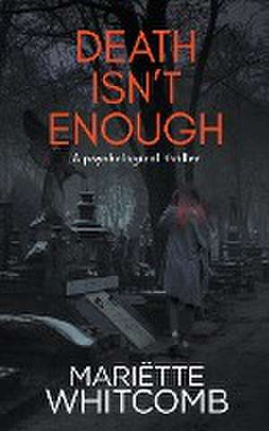 Death Isn't Enough de Mariëtte Whitcomb