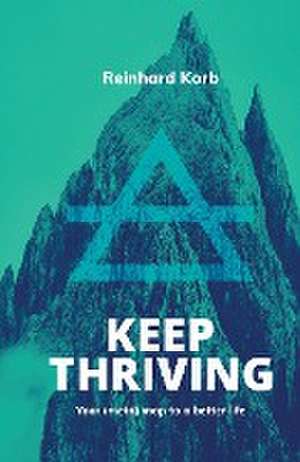 Keep Thriving de Reinhard Korb