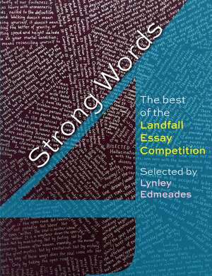 Strong Words 4: The best of the Landfall Essay Competition de Lynley Edmeades