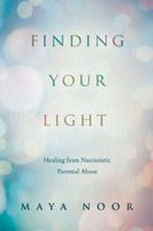 Finding Your Light de Maya Noor