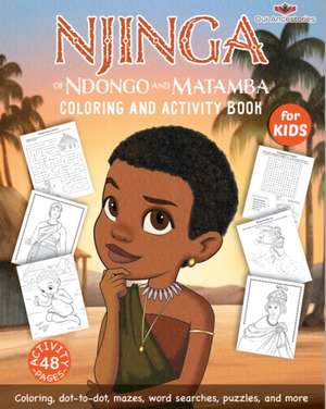 Njinga of Ndongo & Matamba Coloring and Activity Book de Ekiuwa Aire