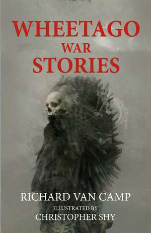 Wheetago War Stories de Richard Van Camp