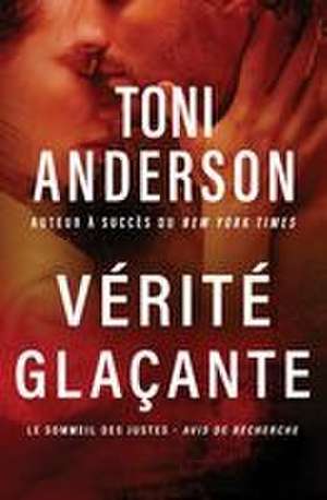 Vérité glaçante de Toni Anderson