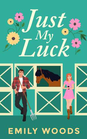 Just My Luck de EMILY WOOD