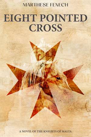 Eight Pointed Cross: Seige of Malta #1 de Marthese Fenech