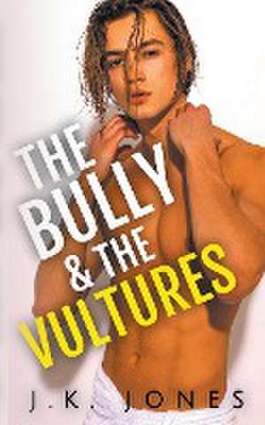 The Bully and the Vultures de J. K. Jones