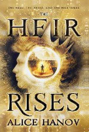 The Heir Rises de Alice Hanov