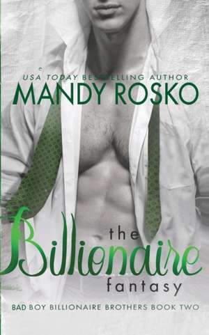 The Billionaire Fantasy de Mandy Rosko