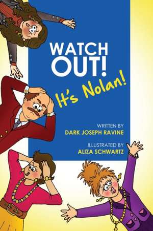 Watch Out! It's Nolan! (A Courageous Tale About a Boy Who Overcame His Bullies by Being Fearless and Standing up for Himself). de Dark Joseph Ravine