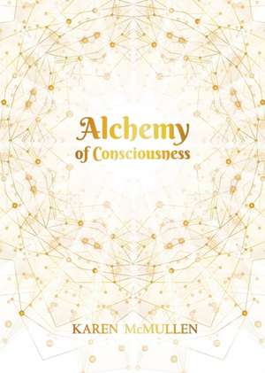 ALCHEMY OF CONSCIOUSNESS