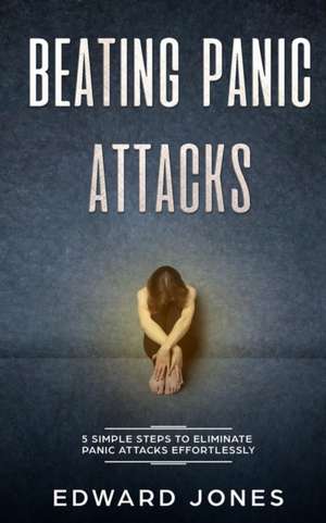 Beating Panic Attacks de Ed Jones