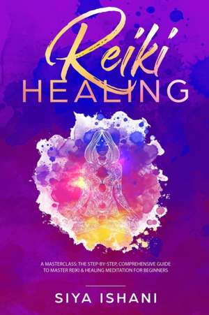 Reiki Healing de Siya Ishani