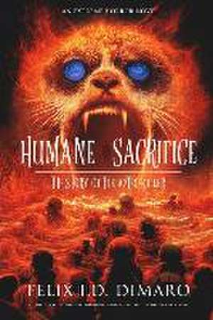 Humane Sacrifice: The Story of the Aztec Killer de Felix I. D. Dimaro