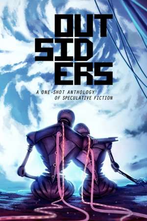 Outsiders: A One-Shot Anthology of Speculative Fiction de David F. Shultz