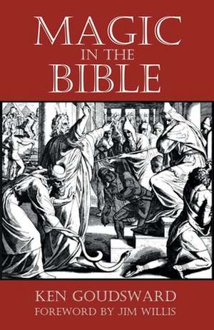 Magic In The Bible de Ken Goudsward