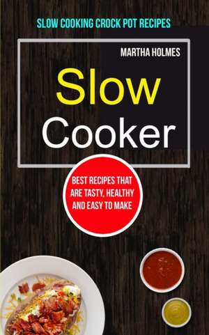 Slow Cooker de Martha Holmes