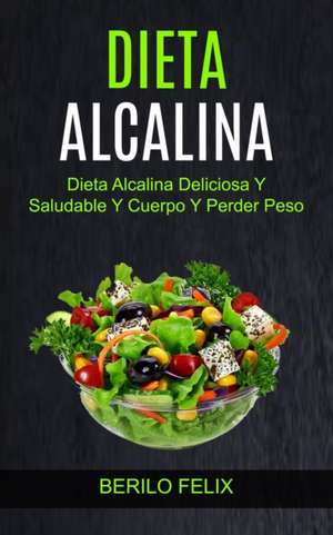 Dieta Alcalina de Berilo Felix