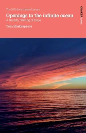 Openings to the infinite ocean: A friendly offering of Hope de Tom Shakespeare