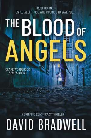 The Blood Of Angels de David Bradwell