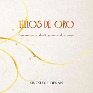 Hilos de Oro de Kingsley L Dennis