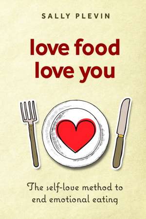 Love Food Love You de Sally Plevin