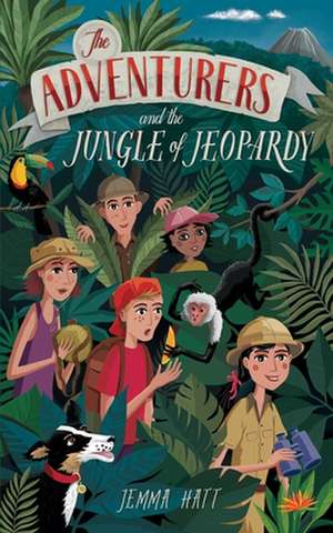 The Adventurers and the Jungle of Jeopardy de Jemma Hatt