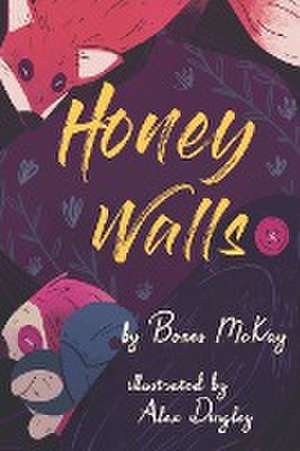 Honey Walls de Bones McKay