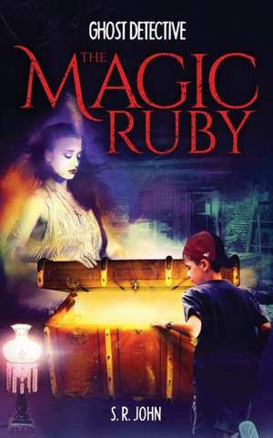 Ghost Detective The Magic Ruby de S R John