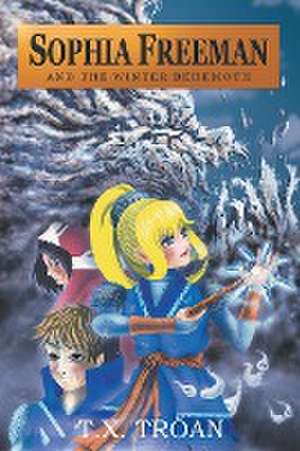 Sophia Freeman and the Winter Behemoth (Book 4) de T. X. Troan