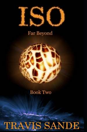 ISO 2: Far Beyond de Travis Sande