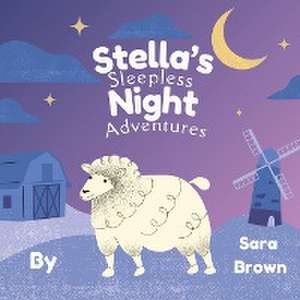 Stella's Sleepless Night Adventures de Sara Brown