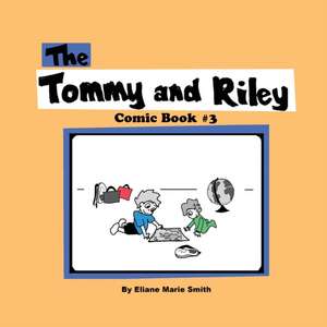 The Tommy and Riley Comic Book #3 de Eliane Marie Smith