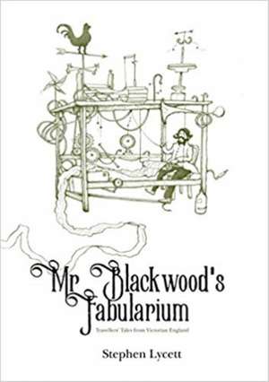 Mr Blackwood's Fabularium de Stephen Lycett