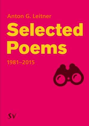 Selected Poems 1981-2015 de Anton G. Leitner