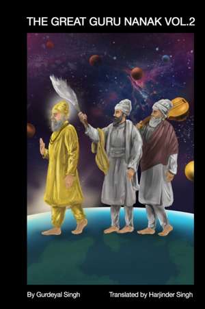 The Great Guru Nanak Vol.2 de Gurdeyal Singh